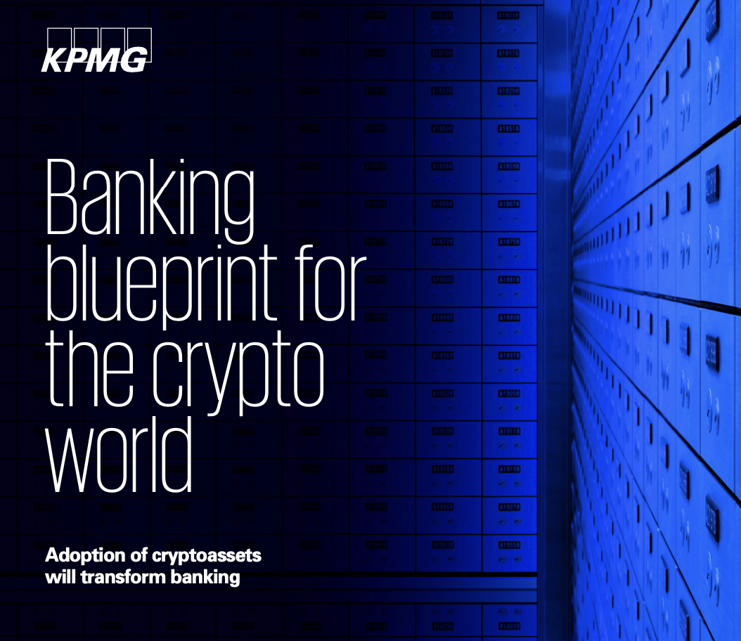 毕马威(KPMG)报告:银行不能承受“错过”加密货币