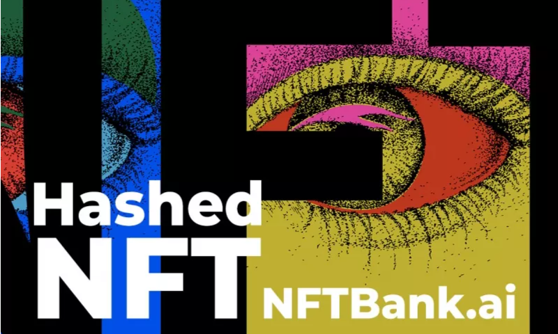 融资新闻 | 投资组合管理平台NFTBank.ai完成140万美元种子轮融资，Hashed领投