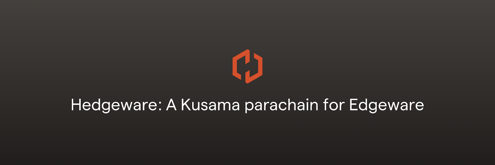Kusama平行链拍卖在即,Hedgeware推出平行链Hedgeware