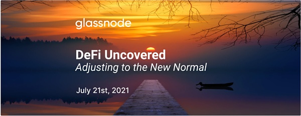 Glassnode：如何看待 DeFi 新常态？
