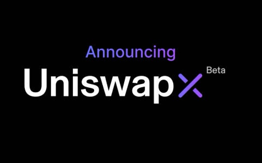 UniswapX：开启Uniswap V4 DeFi实验基地的门扉