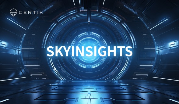 CertiK:安全工具SkyInsights面世,将引领Web3货币合规与风险管理革命