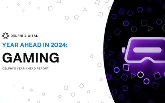 Delphi Digital 2024年Web3游戏报告解读:20条有趣洞察