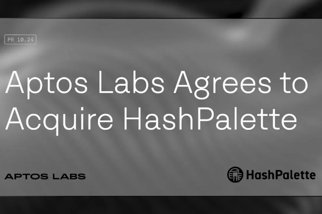  Aptos Labs收购HashPalette，深度布局日本区块链市场