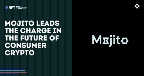 <span class='keyword'>Mojito</span>引领消费加密货币的未来
