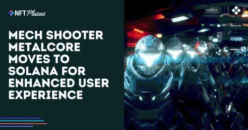<span class='keyword'>MetalCore</span>迁移到Solana平台以提升用户体验