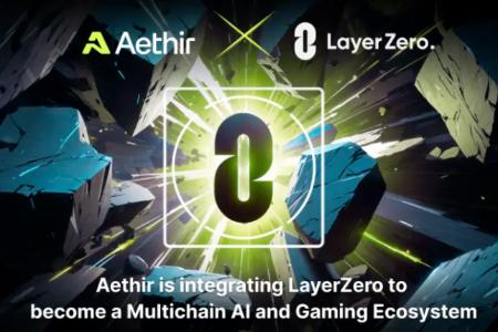 Aethir与LayerZero达成合作,推动多链AI和游戏生态系统