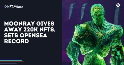 <span class='keyword'>Moonr</span>ay游戏创纪录：48小时内送出22万NFT