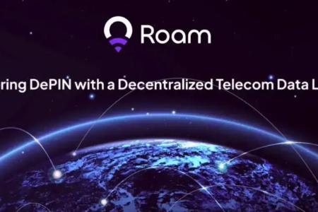 Roam：推动去中心化无线连接，引领电信行业新未来