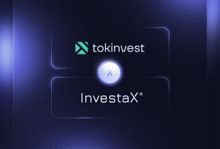 Tokinvest与Investax达成战略合作，推动现实世界资产的令牌化发展