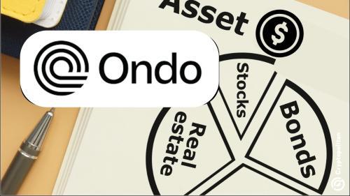 Ondo Finance推出RWA代币化平台 将股票和债券引入区块链