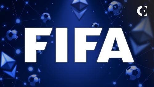 FIFA将于5月20日将其NFT平台迁移至EVM兼容钱包