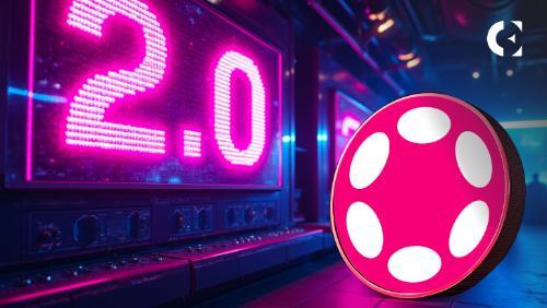Gavin Wood的Polkadot 2.0愿景已准备就绪，市场能否跟上步伐？