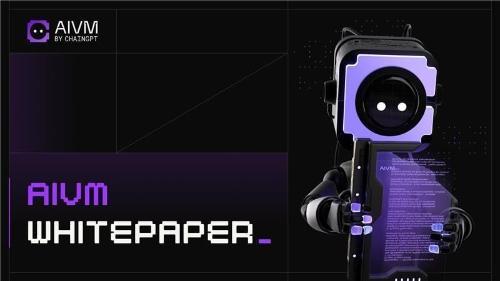 Chaingpt推出AIVM:开创Layer-1区块链大规模验证AI新时代