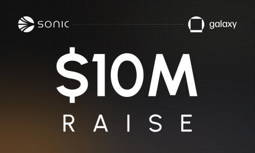 Sonic Labs宣布完成1000万美元战略出售给美国Galaxy，加速美国市场扩张