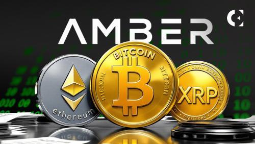 Amber Inter<span class='keyword'>nat</span>ional推出1亿美元加密储备基金，重点布局BNB、SOL、XRP和ETH