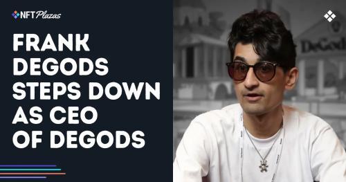 弗兰克·德戈兹辞任DEGODS首席执行官，继任者揭晓