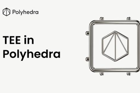 Polyhedra引入可信执行环境（TEE），强化跨链与可验证AI安全