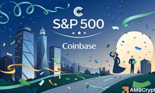 Coinbase加入标普500指数：加密货币行业迎来历史性时刻