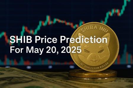  柴犬：2025年5月20日SHIB价格预测 