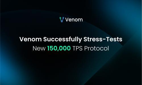  Venom 基金会在封闭网络压力测试中实现 150,000 TPS，为 2025 年主网升级铺平道路 