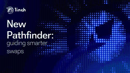 1inch发布全新Pathfinder算法,兑换率提升高达6.5%