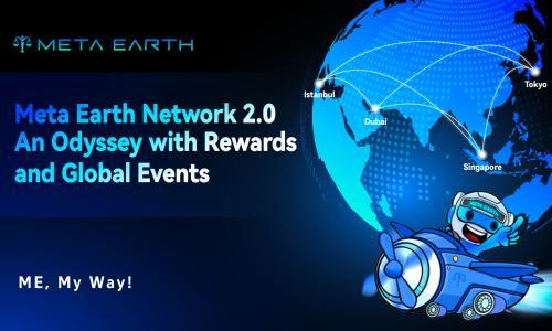 Meta Earth Network 2.0:以技术创新与全球活动推动 Web3 新纪元