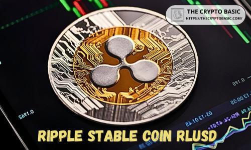 Ripple申请美国银行牌照并为RLUSD设立美联储主账户