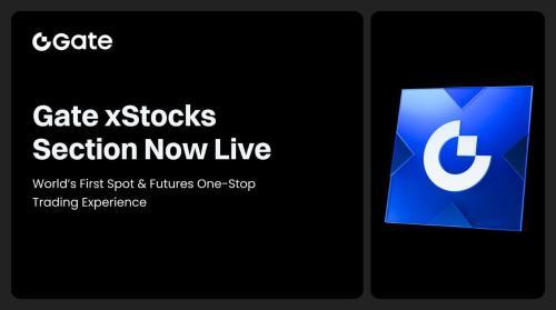 Gate 推出 xStocks 交易板块，开创加密金融与全球资本市场融合新纪元