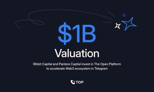 开放平台成为 Telegram Web3 生态系统首家独角兽企业，估值达 10 亿美元