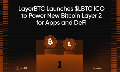 LayerBTC 推出 LBTC 代币预售，为比特币 Layer-2 生态注入新活力