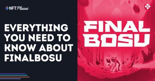  关于Finalbosu你需要知道的一切 