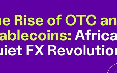 加密 OTC：非洲稳定币支付的“隐形引擎”