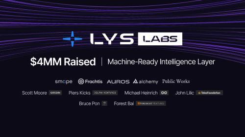  LYS Labs 融资 400 万美元，为 Solana 的互联网资本市场构建机器就绪智能层 