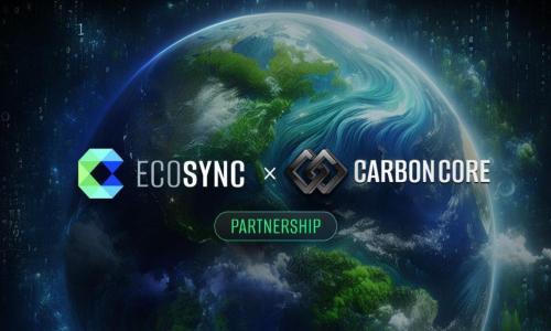 EcoSync与CarbonCore联合推出全阶段碳信用再融资基础设施，桥接Web3与现实世界资产