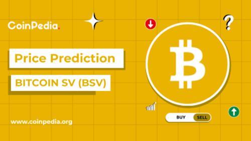 2025 年、2026-2030 年比特币 SV 价格预测:<span class='keyword'>BSV</span> 价格会达到 100 美元吗?