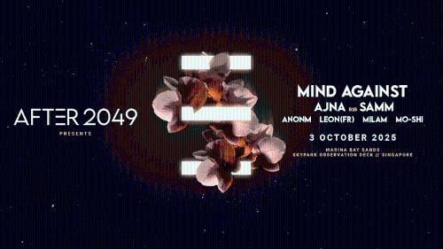 AFTER 2049 新加坡大奖赛周末盛大开幕：Mind Against、Ajna 和 Samm 领衔演出