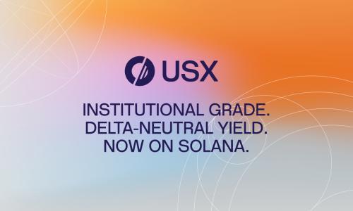 Solstice Finance 推出 Solana 原生稳定币 USX，总锁定价值达 1.6 亿美元
