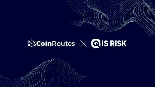 CoinRoutes 收购 QIS Risk，打造数字资产领域首个端到端机构交易平台