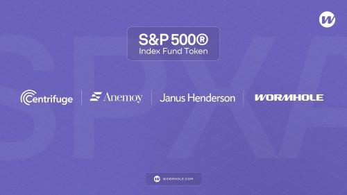 Centrifuge 推出首个获标普官方授权的 S&P 500® 指数基金代币,Wormhole 提供独家跨链支持