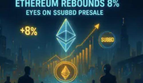 以太坊强势反弹，目标价直指5.5万美元，市场聚焦$SUBBD代币预售