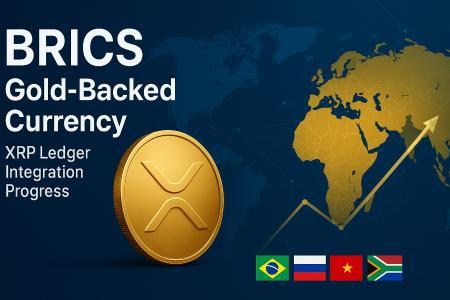 金砖国家推进黄金与XRP支持的新型货币体系:实质性进展引发全球关注