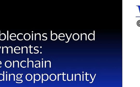 Visa悄然开启链上借贷新纪元：稳定币支付迈向多元化金融