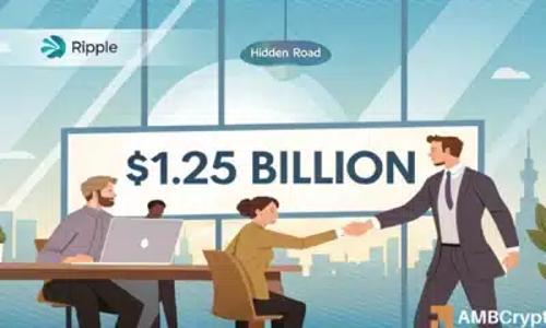 Ripple斥资12.5亿美元收购Hidden Road,加速布局传统金融市场