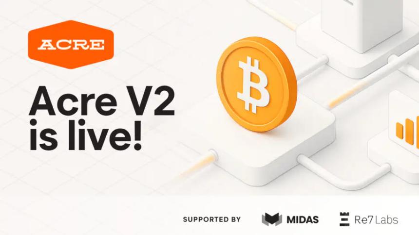 Acre发布V2平台,比特币持有者可通过自主托管实现高达14%的年化收益率
