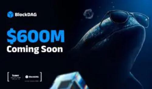 6亿美元预售目标在即：Block<span class='keyword'>DAG</span>加速崛起，以太坊与Solana引领市场新浪潮