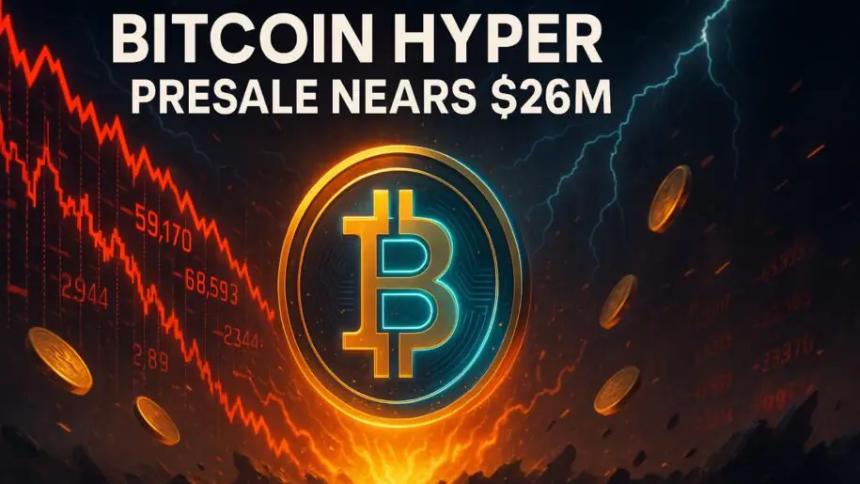 市场下跌，交易员涌入比特币Hyper，病毒式预售接近2600万美元。
