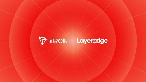 LayerEdge 为 TRON 引入零知识验证技术，结合比特币提供顶级安全保障