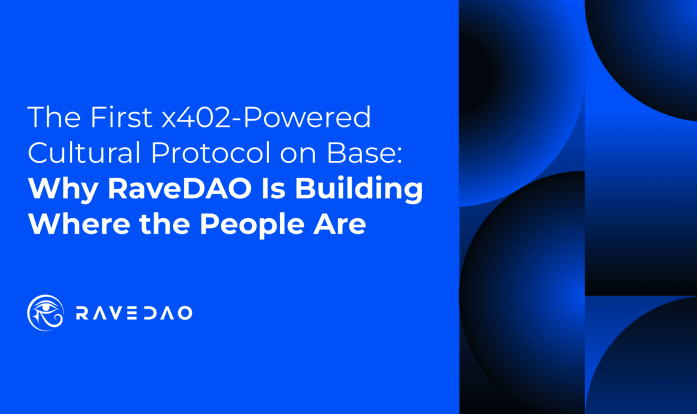 RaveDAO上线Base平台,融合x402支付技术引领未来文化新篇章