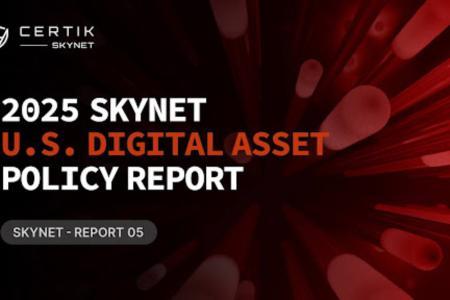 CertiK发布Skynet报告：美国数字资产监管迈向体系化新阶段